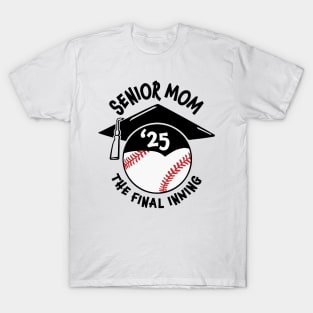 Senior Mom The Final Inning Baseball Class Of 2025 Womens T-Shirt